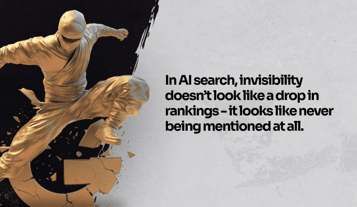visual: In AI search, invisibility doesn’t look like a drop in rankings - it looks like never being mentioned at all.